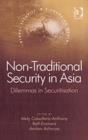 Image for Non-traditional security in Asia  : dilemmas in securitisation