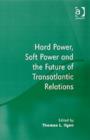 Image for Hard Power, Soft Power and the Future of Transatlantic Relations