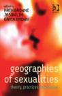 Image for Geographies of sexualities  : theory, practices and politics