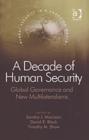 Image for A decade of human security  : global governance and new multilateralisms