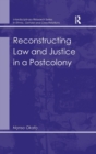Image for Reconstructing Law and Justice in a Postcolony