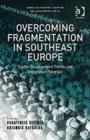 Image for Overcoming Fragmentation in Southeast Europe