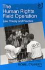 Image for The human rights field operation  : law, theory and practice