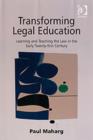Image for Transforming legal education  : learning and teaching the law in the early twenty-first century