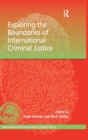 Image for Exploring the Boundaries of International Criminal Justice