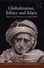 Image for Globalization, ethics and Islam  : the case of Bediuzzaman Said Nursi