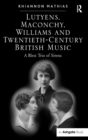 Image for Lutyens, Maconchy, Williams and twentieth-century British music  : a blest trio of sirens