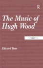 Image for The Music of Hugh Wood