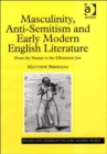 Image for Masculinity, Anti-Semitism and Early Modern English Literature