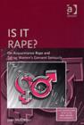 Image for Is it rape?  : on acquaintance rape and taking women&#39;s consent seriously