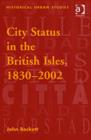 Image for City status in the British Isles, 1830-2002