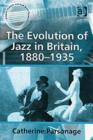 Image for The Evolution of Jazz in Britain, 1880–1935