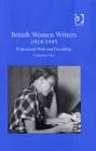 Image for British women writers 1914-1945  : professional work and friendship