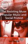 Image for The resisting muse  : popular music and social protest
