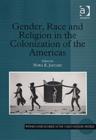 Image for Gender, race and religion in the colonization of the Americas