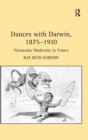 Image for Dances with Darwin, 1875-1910  : vernacular modernity in France