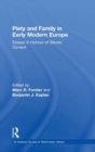 Image for Piety and family in early modern Europe  : essays in honour of Steven Ozment