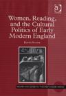 Image for Women, Reading, and the Cultural Politics of Early Modern England