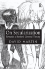 Image for On secularization  : towards a revised general theory
