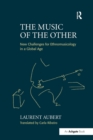 Image for The music of the other  : new challenges for ethnomusicology in a global age