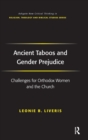 Image for Ancient taboos and gender prejudice  : challenges for Orthodox women and the Church
