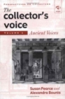 Image for The Collector&#39;s Voice : Volume 1: Ancient Voices