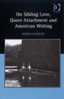Image for On Sibling Love, Queer Attachment and American Writing