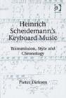 Image for Heinrich Scheidemann&#39;s keyboard music  : transmission, style and chronology