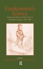 Image for Frankenstein&#39;s science  : experimentation and discovery in Romantic culture, 1780-1830
