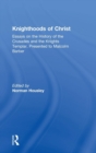 Image for Knighthoods of Christ  : essays on the history of the Crusades and the Knights Templar