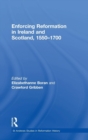 Image for Enforcing Reformation in Ireland and Scotland, 1550–1700