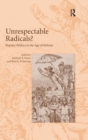Image for Unrespectable radicals?  : popular politics in the age of reform