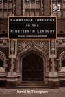 Image for Cambridge theology in the nineteenth century  : enquiry, controversy and truth