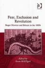 Image for Fear, exclusion and revolution  : Roger Morrice and Britain in the 1680s