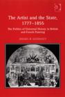 Image for The artist and the state, 1777-1855  : the politics of universal history in British &amp; French painting