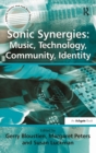 Image for Sonic synergies  : music, technology, community, identity