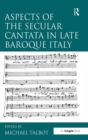 Image for Aspects of the secular cantata in late Baroque Italy