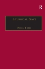 Image for Liturgical space  : Christian worship and church buildings in Western Europe, 1500-2000