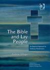 Image for The Bible and lay people  : an empirical approach to ordinary hermeneutics