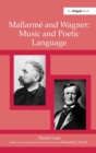 Image for Mallarme and Wagner: Music and Poetic Language