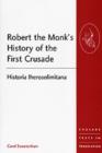 Image for Robert the Monk&#39;s history of the First Crusade