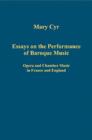 Image for Essays on the performance of baroque music  : opera and chamber music in France and England