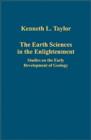 Image for The earth sciences in the Enlightenment  : studies on the early development of geology
