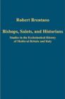 Image for Bishops, saints, and historians  : studies in the ecclesiastical history of medieval Britain and Italy