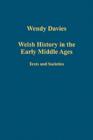 Image for Welsh history in the early Middle Ages  : texts and societies