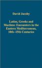 Image for Latins, Greeks and Muslims: Encounters in the Eastern Mediterranean, 10th-15th Centuries