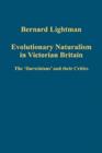 Image for Evolutionary naturalism in Victorian Britain  : the &#39;Darwinians&#39; and their critics