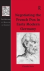 Image for Negotiating the French Pox in Early Modern Germany