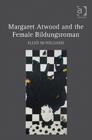Image for Margaret Atwood and the Female Bildungsroman