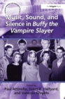 Image for Music, sound and silence in Buffy the vampire slayer